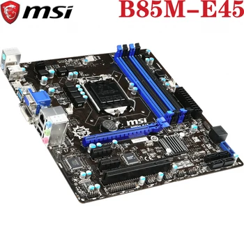 MSI B85M-E45 Pentru LGA1150 procesoare Intel Core i7/i5/i3/Pentium/Celeron DDR3 HDMI DVI VGA LGA-1150 B85, Micro-ATX Desktop PC Placa de baza